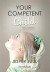 Your Competent Child -- Bok 9781452538921