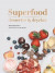 Superfood : desserter och drycker -- Bok 9789186623722
