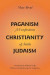 Paganism - Christianity - Judaism -- Bok 9780817385477