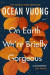 On Earth We're Briefly Gorgeous -- Bok 9781529110685