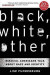 Black, White, Other -- Bok 9780692262740