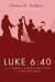 Luke 6:40 and the Theme of Likeness Education in the New Testament -- Bok 9781630872625