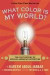 What Color Is My World?: The Lost History of African-American Inventors -- Bok 9780763664428
