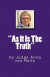 'As It Is The Truth': by Judge Anna von Reitz -- Bok 9781536863055