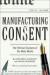 Manufacturing Consent -- Bok 9780375714498
