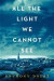 All The Light We Cannot See -- Bok 9781476746586