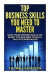 Top Business Skills You Need To Master: What Your Business Skills Say About You and How to Small Talk into Persuasion -- Bok 9781516927395