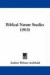 Biblical Nature Studies (1915) -- Bok 9781437481228