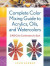 Complete Color Mixing Guide for Acrylics, Oils, and Watercolors -- Bok 9780811770279