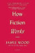 How Fiction Works (Tenth Anniversary Edition) -- Bok 9781250183927