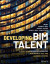 Developing BIM Talent -- Bok 9781119687320