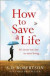 How to Save a Life -- Bok 9780008374778