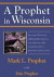 Prophet in Wisconsin -- Bok 9781450200325