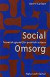 Social Omsorg : Teoretisk Grund För Praktiskt Arbete -- Bok 9789127054554