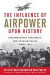 The Influence of Airpower upon History -- Bok 9780813136745