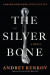 The Silver Bone -- Bok 9780063352285