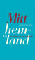 Mitt hemland : Ett utanförskapsområde -- Bok 9789100191184