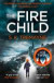 The Fire Child -- Bok 9780008105860