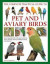 Keeping Pet & Aviary Birds, The Complete Practical Guide to -- Bok 9780754834885