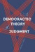 A Democratic Theory of Judgment -- Bok 9780226397986