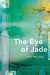 The Eye of Jade -- Bok 9781447259657