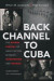 Back Channel to Cuba -- Bok 9781469626628