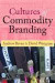 Cultures of Commodity Branding -- Bok 9781598745429