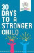 30 Days to a Stronger Child -- Bok 9780986370892
