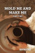 Mold Me and Make Me, Part Two -- Bok 9781983628085