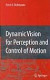 Dynamic Vision for Perception and Control of Motion -- Bok 9781846286377