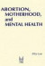 Abortion, Motherhood and Mental Health -- Bok 9780202306803