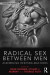 Radical Sex Between Men -- Bok 9781315399522
