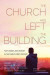 The Church Has Left the Building -- Bok 9781498239585