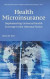 Health Microinsurance: Implementing Universal Health Coverage In The Informal Sector -- Bok 9789811208522