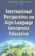 International Perspectives on Sign Language Interpreter Education -- Bok 9781563684111