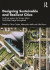 Designing Sustainable and Resilient Cities -- Bok 9780367631987