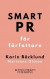 Smart PR för författare -- Bok 9789198539509