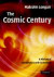 The Cosmic Century -- Bok 9780521474368
