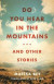 Do You Hear in the Mountains... and Other Stories -- Bok 9780813940304
