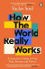 How the World Really Works -- Bok 9780241989685