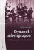 Dynamik I Arbetsgrupper : Om Grupprocesser På Arbetet -- Bok 9789144014302