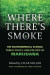 Where There's Smoke -- Bok 9780700625239