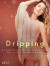 Dripping: A Collection of Erotica for a Rainy Autumn Day on the Couch with a Blanket -- Bok 9788727091938