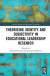Theorising Identity and Subjectivity in Educational Leadership Research -- Bok 9780367145293