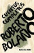 Roberto Bolaño: Cuentos Completos / Complete Stories -- Bok 9780525435518