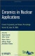Ceramics in Nuclear Applications, Volume 30, Issue 10 -- Bok 9780470457603