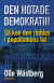 Den hotade demokratin : så kan den räddas i populismens tid -- Bok 9789189323100
