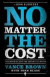 No Matter the Cost -- Bok 9780764209994