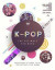 K-Pop: The Ultimate Fan Book -- Bok 9781787393912