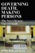 Governing Death, Making Persons -- Bok 9781501767210